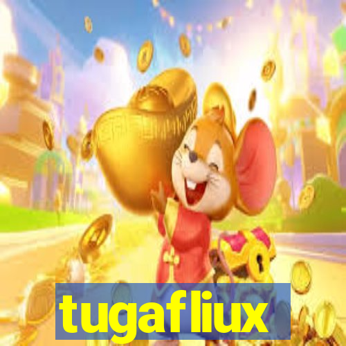 tugafliux