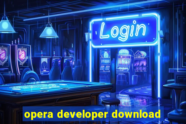 opera developer download