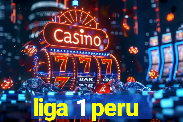 liga 1 peru