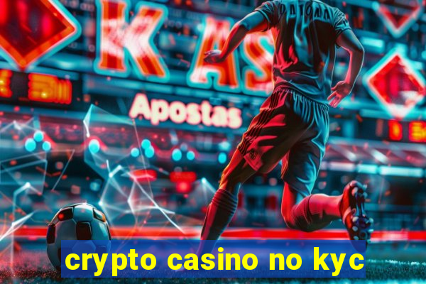 crypto casino no kyc