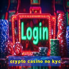 crypto casino no kyc