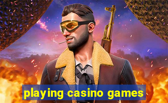 playing casino games