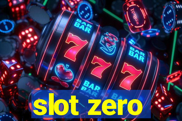 slot zero