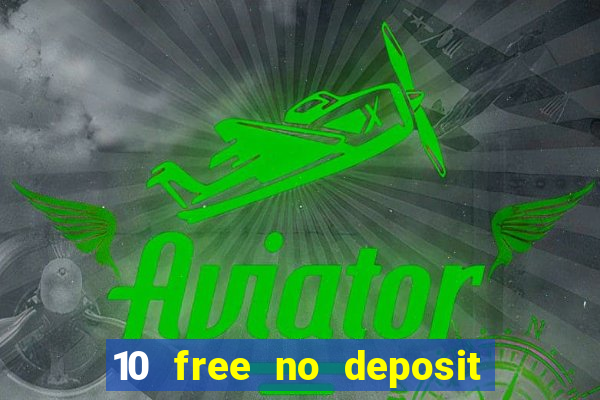 10 free no deposit casino uk 2018