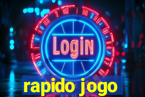 rapido jogo