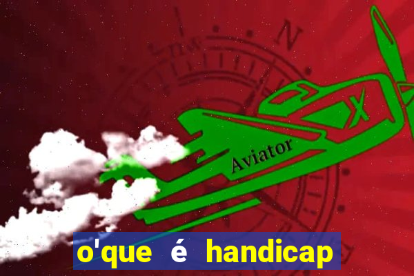 o'que é handicap nas apostas