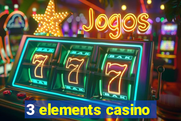 3 elements casino