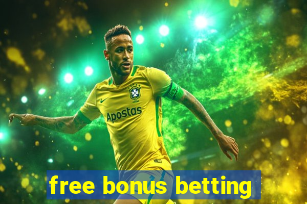 free bonus betting