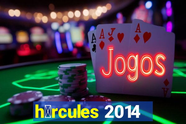 h茅rcules 2014