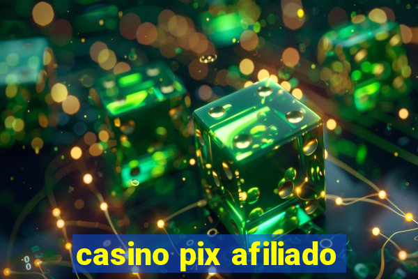 casino pix afiliado