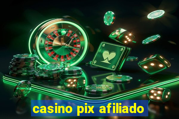 casino pix afiliado