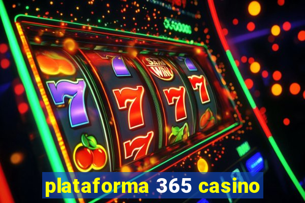 plataforma 365 casino