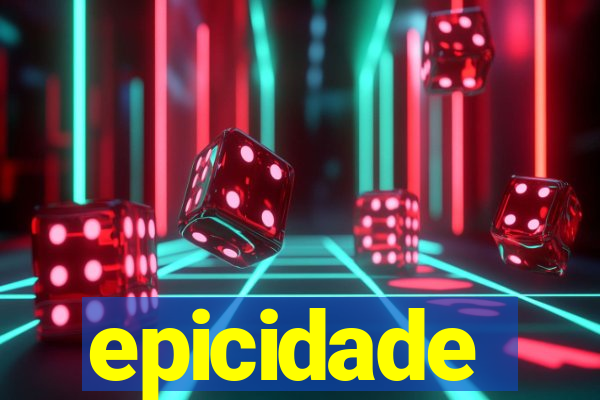 epicidade