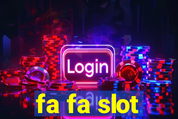 fa fa slot