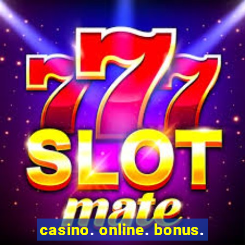 casino. online. bonus.