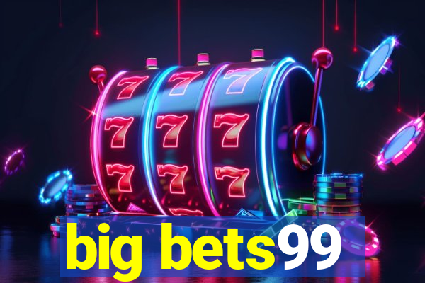 big bets99