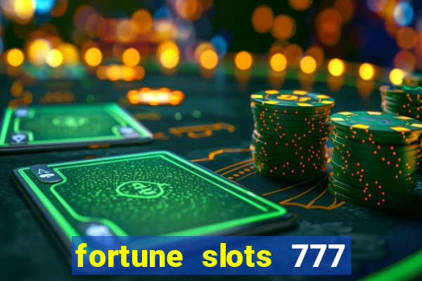 fortune slots 777 paga mesmo