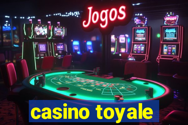 casino toyale