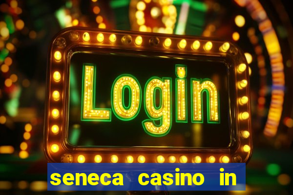 seneca casino in niagara falls