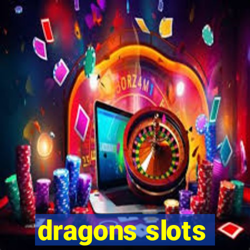 dragons slots