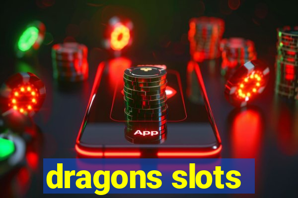 dragons slots