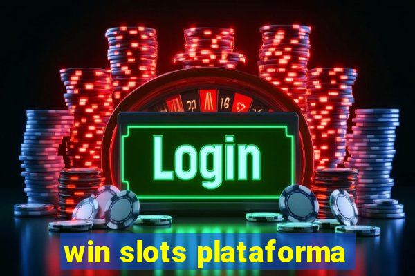 win slots plataforma