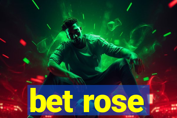 bet rose