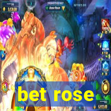 bet rose