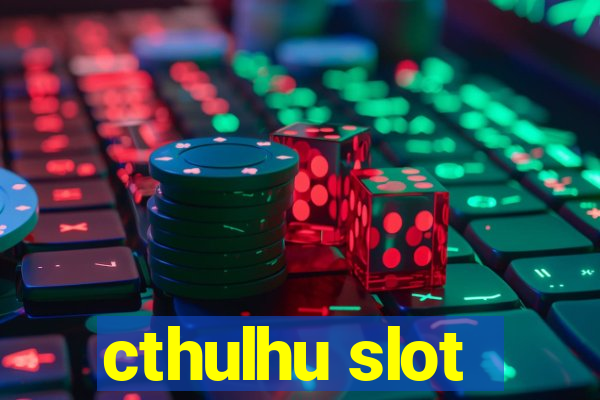 cthulhu slot