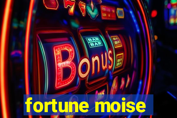 fortune moise