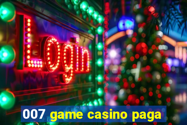 007 game casino paga