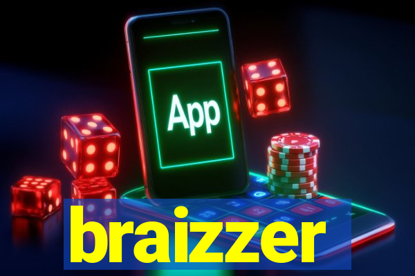 braizzer