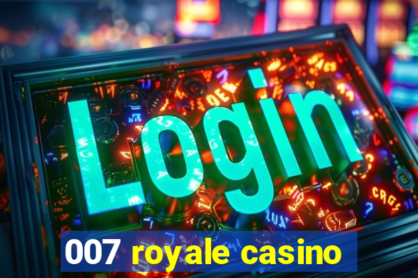 007 royale casino