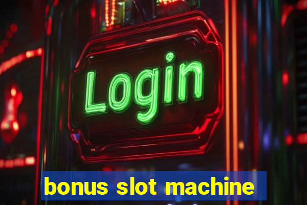 bonus slot machine