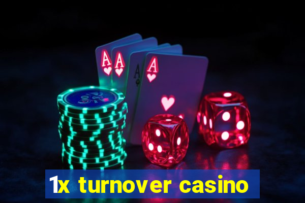 1x turnover casino