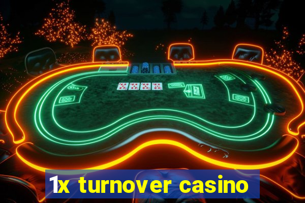 1x turnover casino