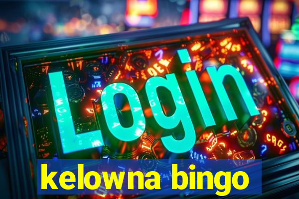 kelowna bingo