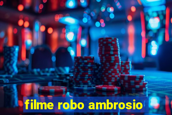 filme robo ambrosio