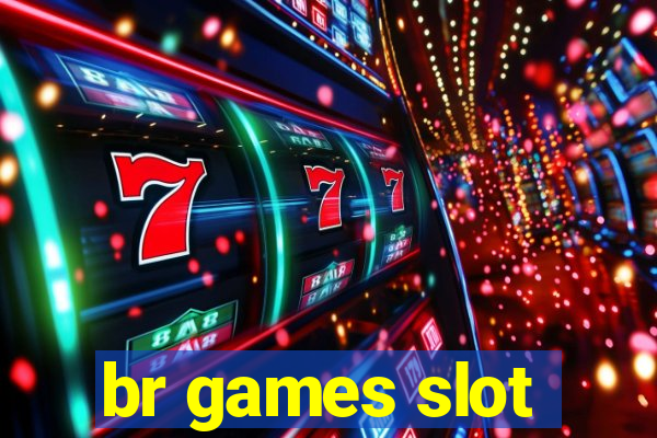 br games slot