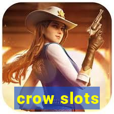 crow slots