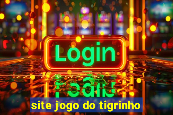 site jogo do tigrinho