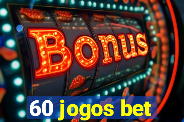 60 jogos bet