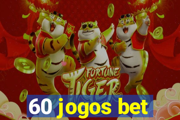 60 jogos bet