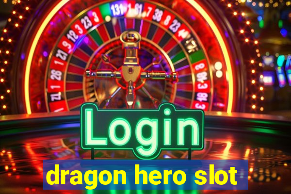 dragon hero slot