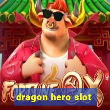 dragon hero slot