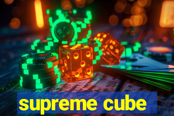 supreme cube