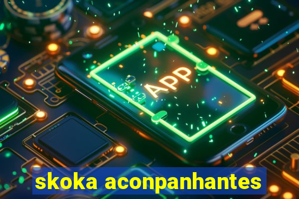 skoka aconpanhantes