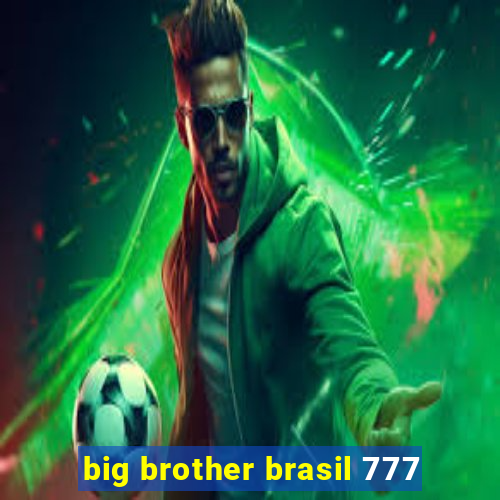 big brother brasil 777