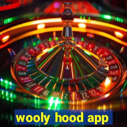 wooly hood app