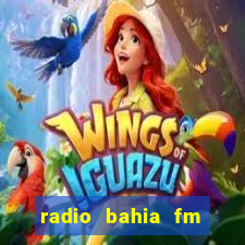 radio bahia fm 88.7 ao vivo ouvir